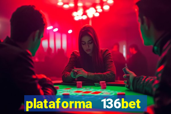 plataforma 136bet paga mesmo