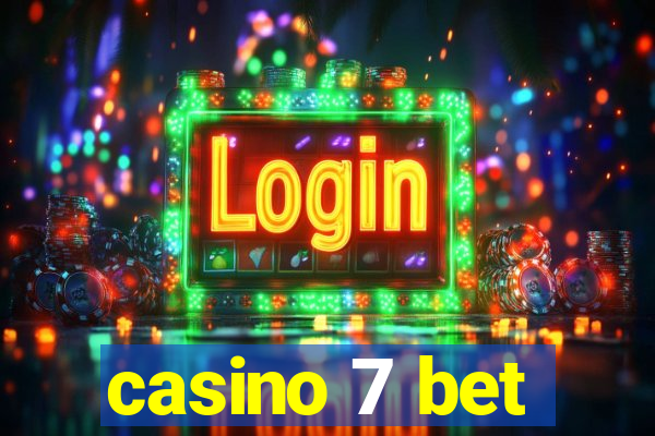 casino 7 bet