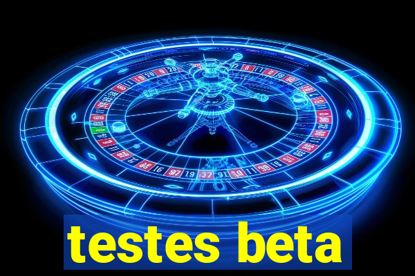 testes beta