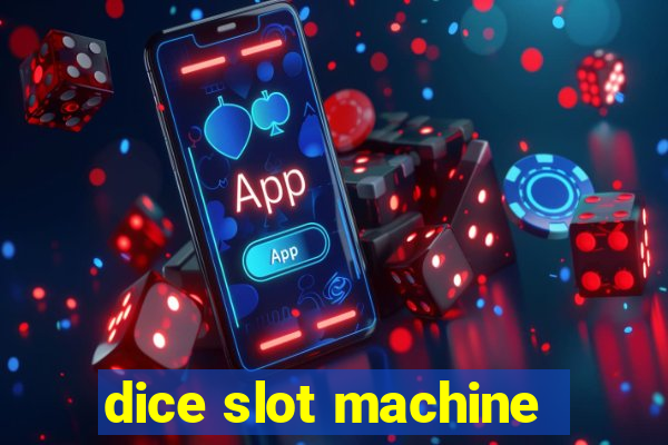 dice slot machine