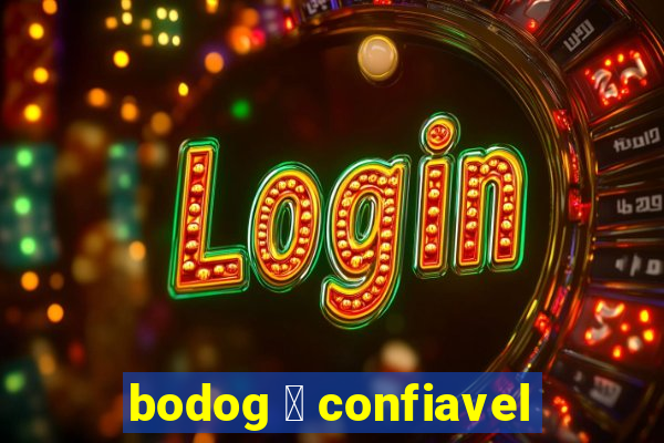 bodog 茅 confiavel