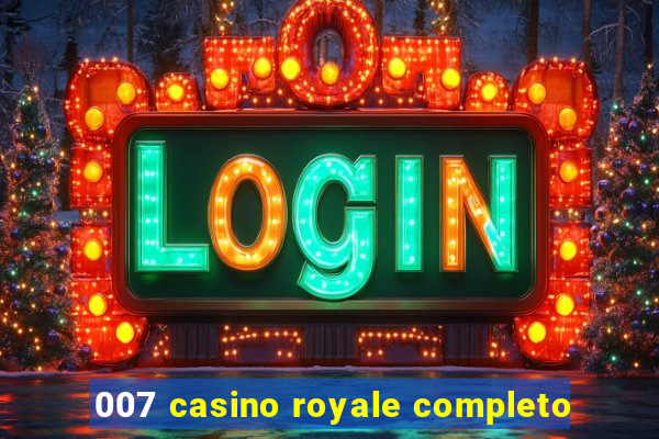 007 casino royale completo