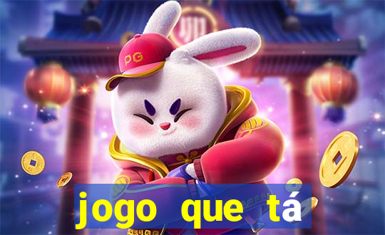 jogo que tá pagando dinheiro