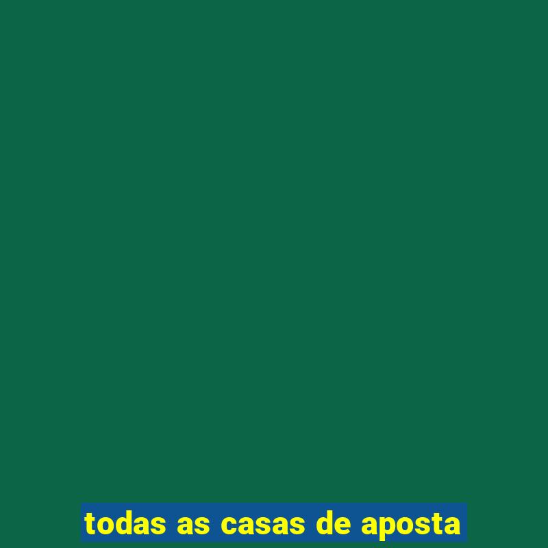 todas as casas de aposta