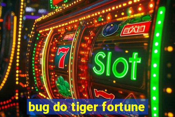 bug do tiger fortune