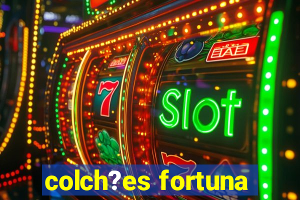 colch?es fortuna