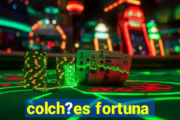 colch?es fortuna