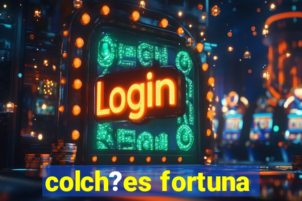 colch?es fortuna