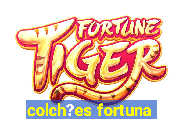 colch?es fortuna