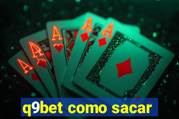 q9bet como sacar