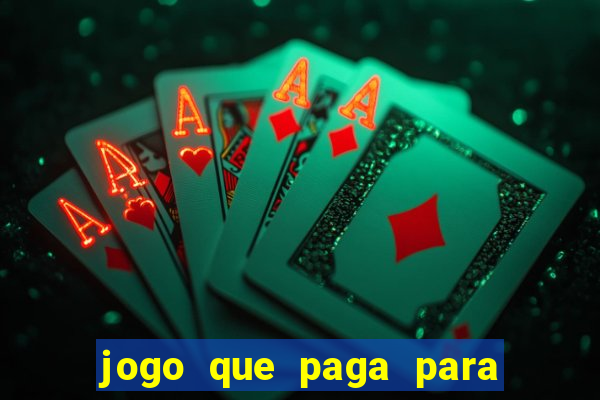 jogo que paga para se cadastrar