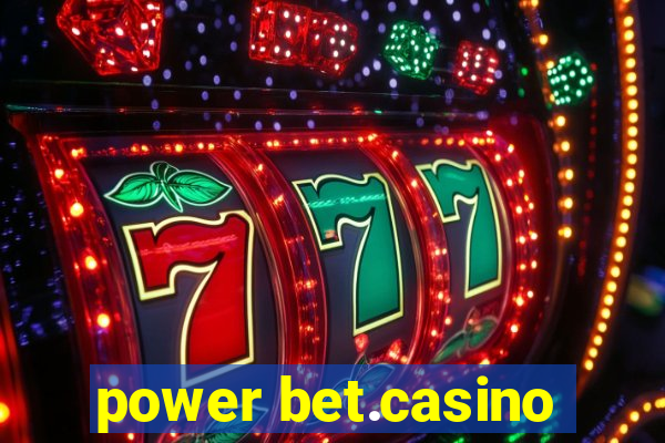 power bet.casino