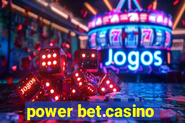 power bet.casino