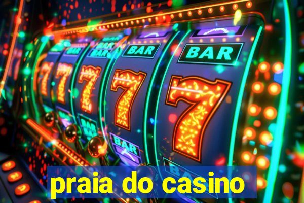 praia do casino