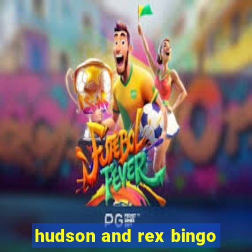 hudson and rex bingo