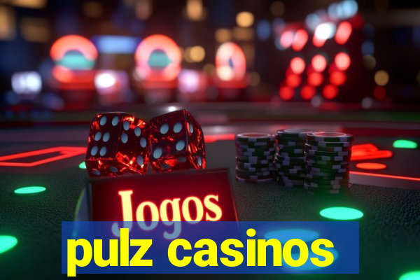 pulz casinos