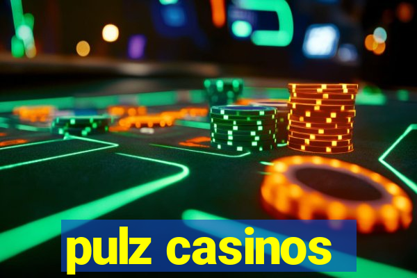 pulz casinos