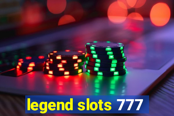 legend slots 777