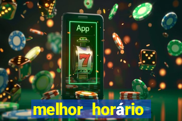 melhor horário para jogar fortune tiger bet7k