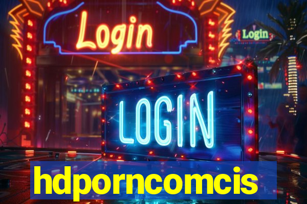 hdporncomcis