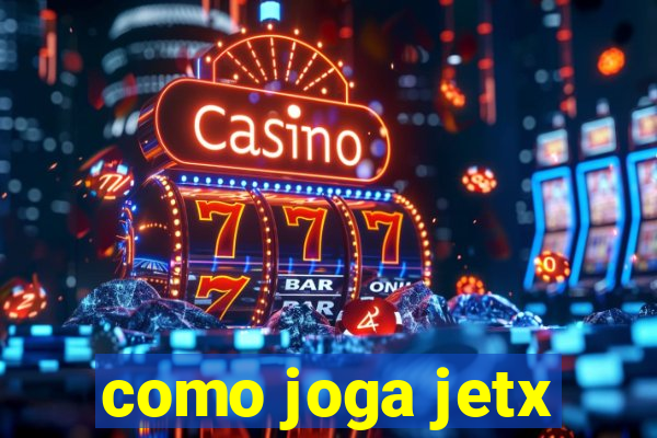 como joga jetx