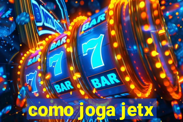 como joga jetx