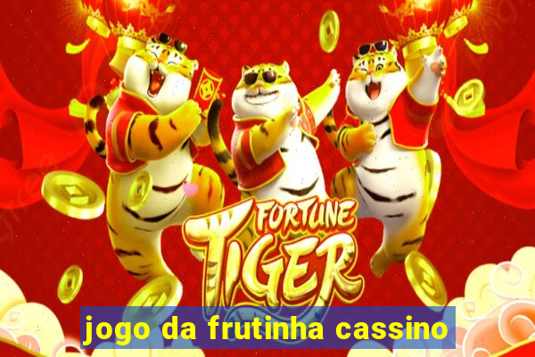 jogo da frutinha cassino