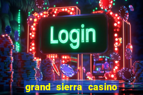 grand sierra casino and resort