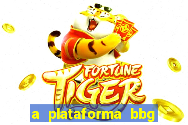 a plataforma bbg bet é confiável