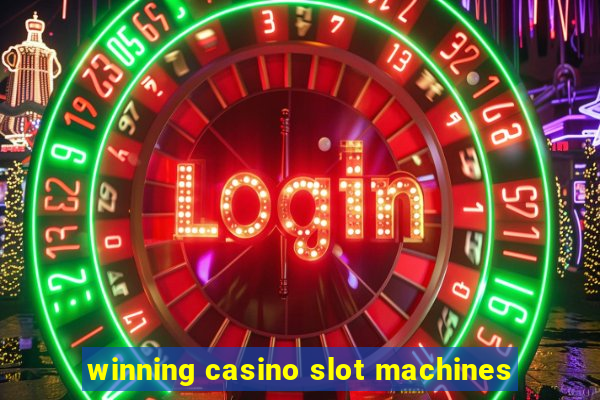 winning casino slot machines