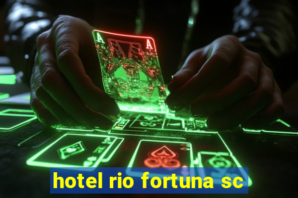 hotel rio fortuna sc