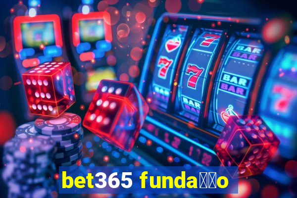 bet365 funda莽茫o