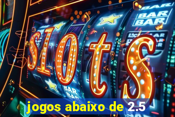 jogos abaixo de 2.5