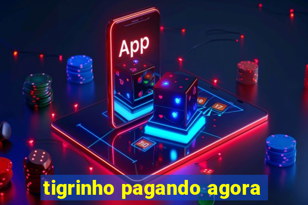 tigrinho pagando agora