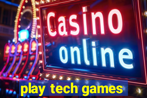 play tech games