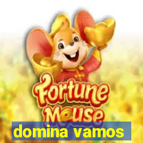 domina vamos