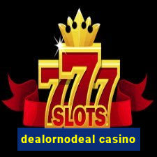 dealornodeal casino