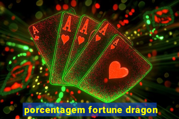 porcentagem fortune dragon