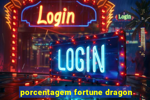 porcentagem fortune dragon