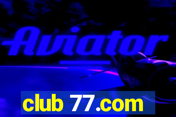 club 77.com