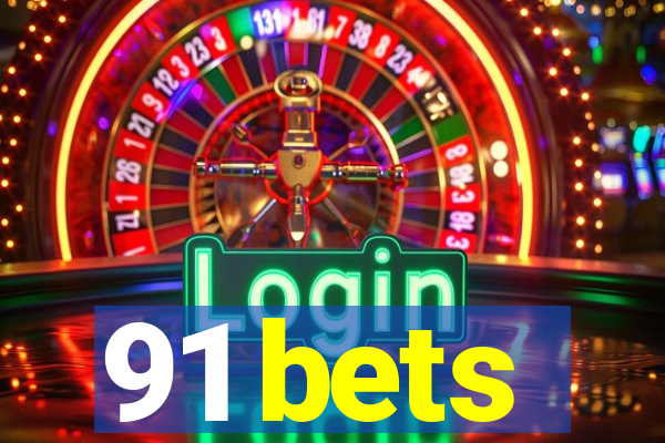 91 bets