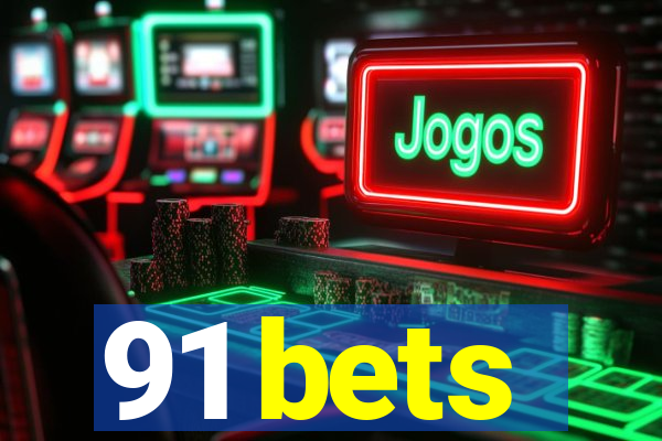 91 bets