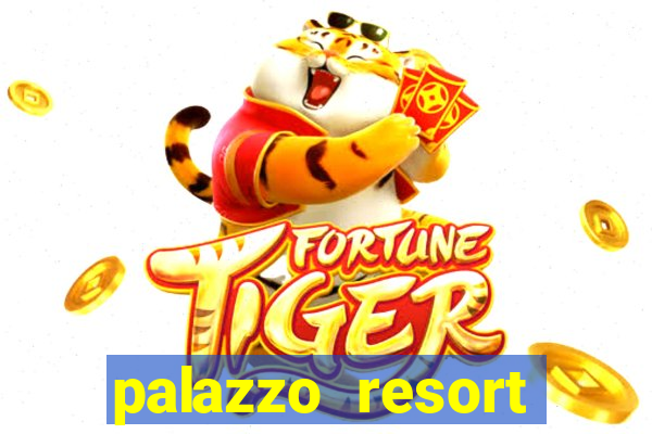 palazzo resort hotel and casino