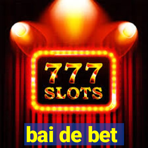 bai de bet