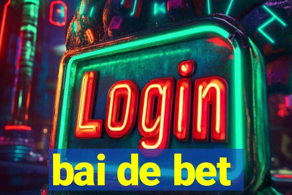 bai de bet