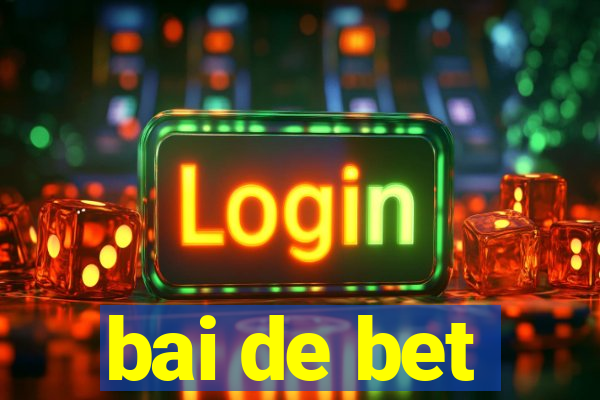 bai de bet