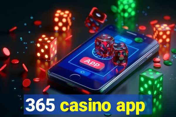 365 casino app