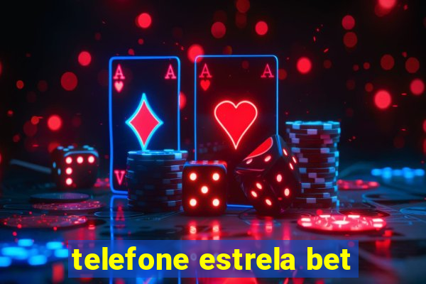 telefone estrela bet