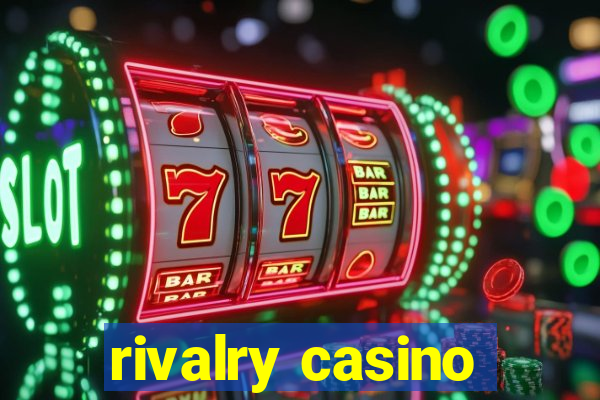 rivalry casino