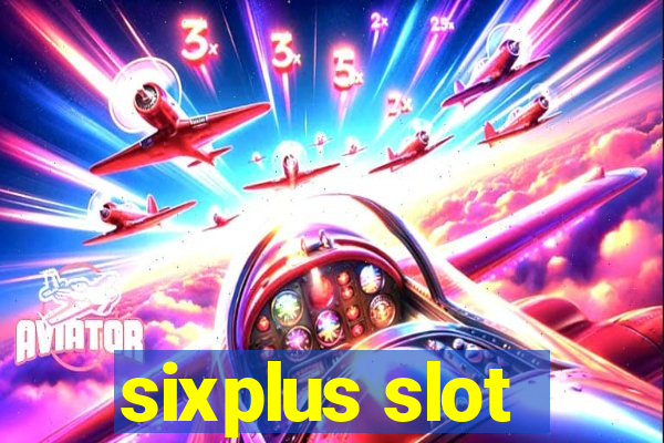 sixplus slot